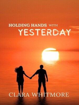 cover image of Holding Hands With Yesterday